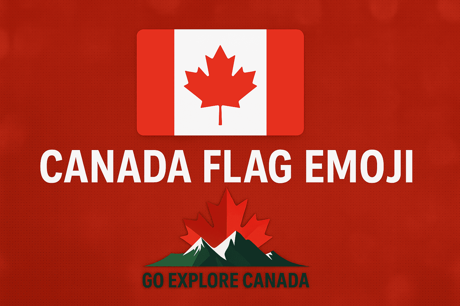 Canada Flag Emoji 🇨🇦 — Meaning, Copy & Use Guide